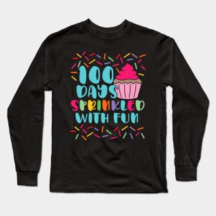 100 Days Sprinkled With Fun - Sprinkles Cupcake School Long Sleeve T-Shirt